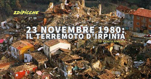 23 novembre 1980: il terremoto d’Irpinia