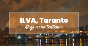 ILVA, Taranto il governo tentenna