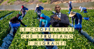 Le cooperative che sfruttano i migranti