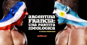 Argentina- Francia: una partita ideologica