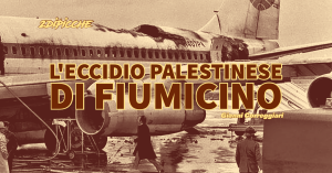L'eccidio palestinese di Fiumicino