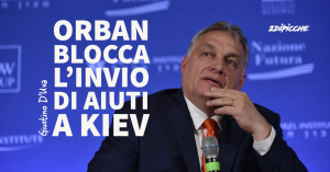 Orban blocca l’invio di aiuti a Kiev