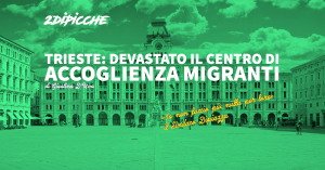 Trieste: devastato il centro di accoglienza migranti