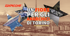 Un Fiore per gli anarchici di Torino