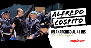 Alfredo Cospito, un anarchico al 41 bis