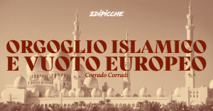 Orgoglio islamico e vuoto europeo