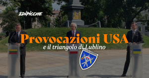 Provocazioni USA e il triangolo di Lublino