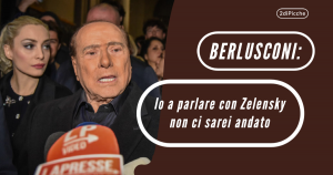 Berlusconi: Io a parlare con Zelensky non ci sarei andato