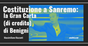 Costituzione a Sanremo: la Gran Carta (di credito) di Benigni
