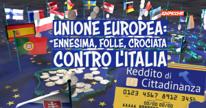 Unione Europea: ennesima, folle, crociata contro l'Italia