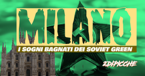 Milano: i sogni bagnati dei Soviet green