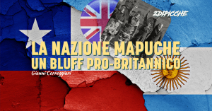 La “nazione Mapuche”. Un bluff pro-britannico.