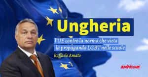 Ungheria: l’UE contro la norma che vieta la propaganda LGBT nelle scuole