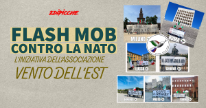 Flash Mob contro la NATO: l’iniziativa dell’associazione Vento dell’Est