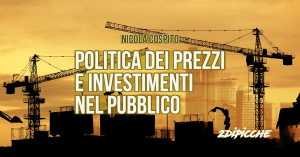 Politica dei prezzi e investimenti nel pubblico