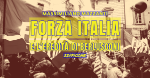 Forza Italia e l'eredità di Berlusconi
