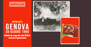Genova 30 giugno 1960: inizia la marcia del P.C.I. verso il governo