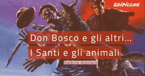 Don Bosco e gli altri… I Santi e gli animali