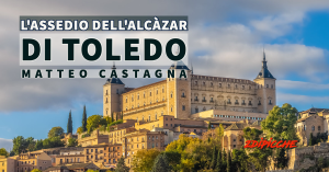 L'Assedio dell'Alcàzar di Toledo