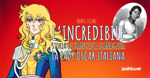 L’incredibile storia di Francesca Scanagatta, la Lady Oscar italiana