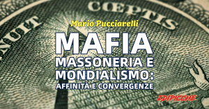 Mafia, massoneria e mondialismo: affinità e convergenze