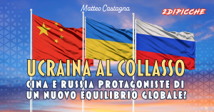 Ucraina al collasso. Cina e Russia protagoniste di un nuovo equilibrio globale?
