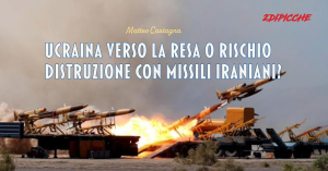 Ucraina verso la resa o rischio distruzione con missili iraniani?