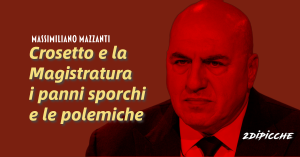 Crosetto e la Magistratura, i panni sporchi e le polemiche