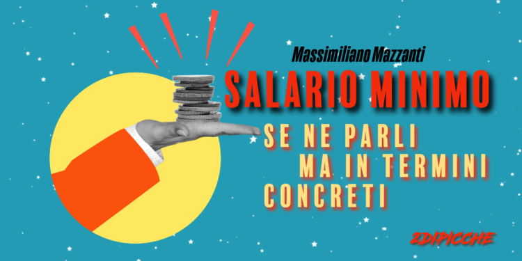 Salario minimo, se ne parli, ma in termini concreti