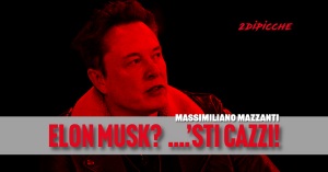 Elon Musk? ’sti cazzi!