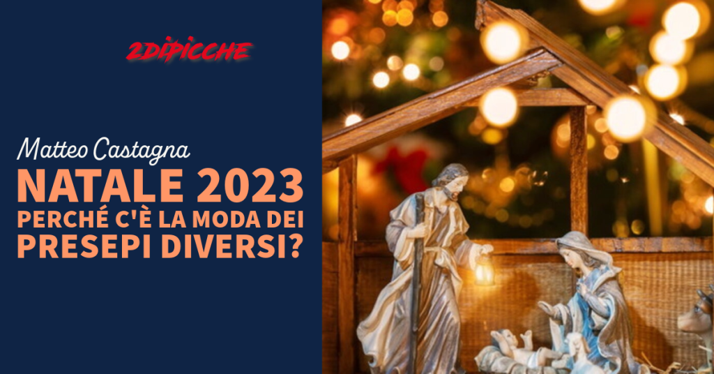 Natale 2023: perché c'è la moda dei Presepi diversi?