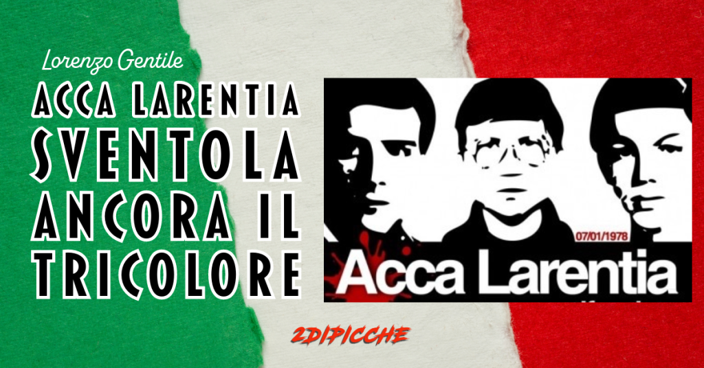 Acca Larentia, sventola ancora il tricolore