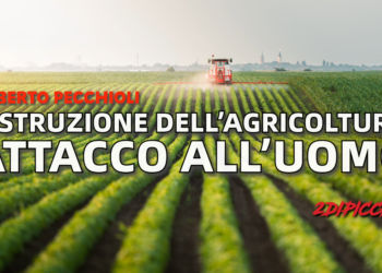 Distruzione dell’agricoltura, attacco all’uomo