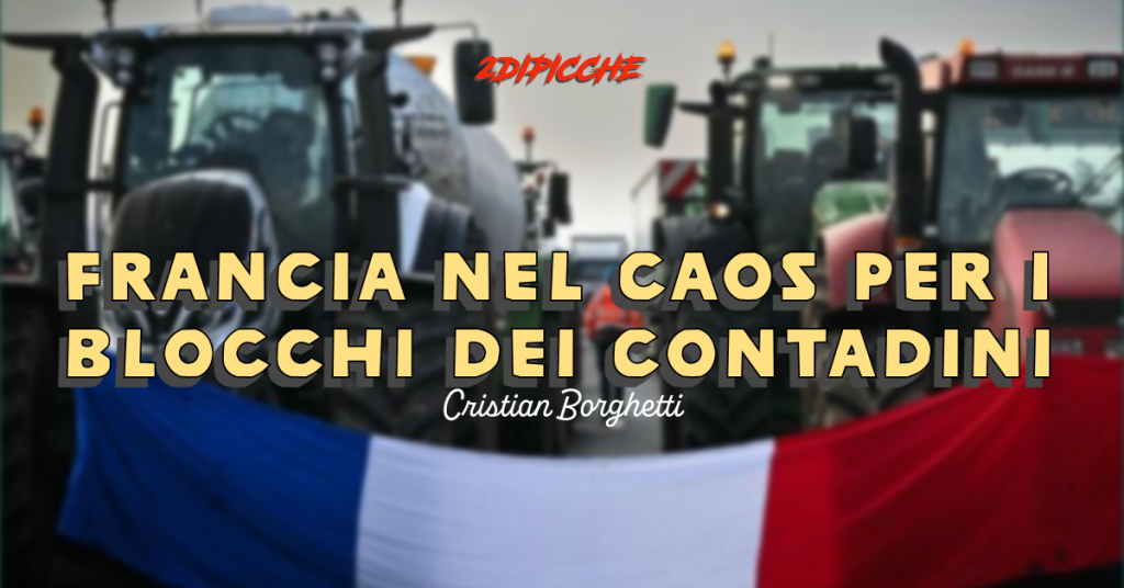 Francia nel caos per i blocchi dei contadini