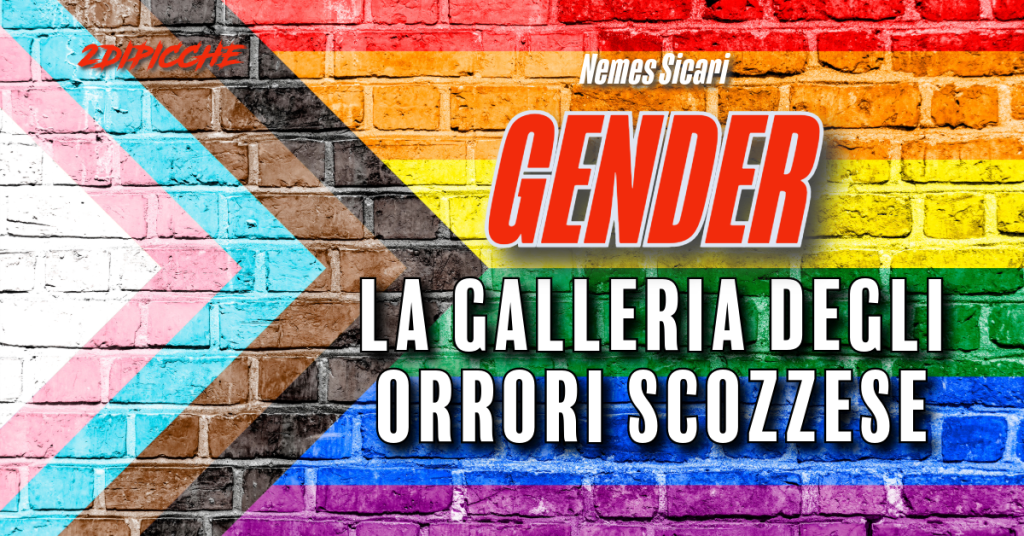 Gender: la galleria degli orrori scozzese