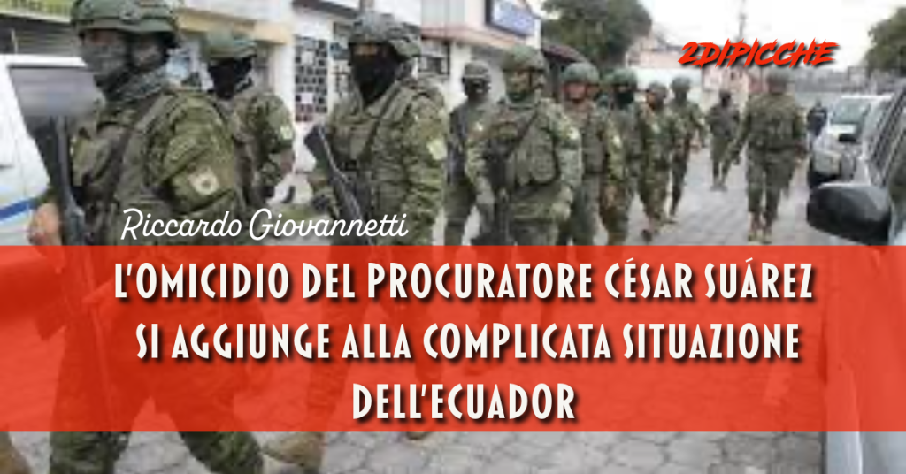 L’omicidio del procuratore César Suárez si aggiunge alla complicata situazione dell’Ecuador
