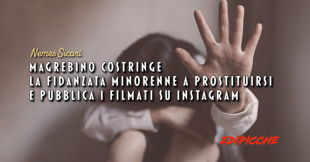 Magrebino costringe la fidanzata minorenne a prostituirsi e pubblica i filmati su Instagram