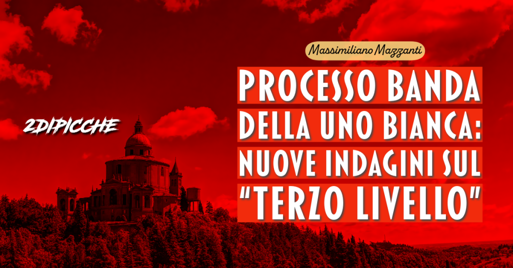 Processo banda della Uno bianca: Nuove indagini sul “terzo livello”