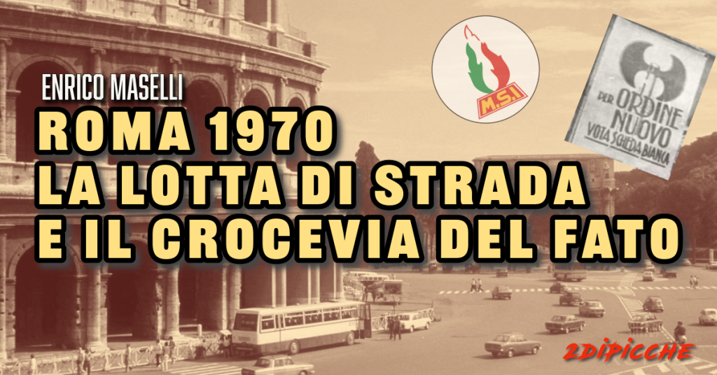 Roma 1970, la lotta di strada e il crocevia del fato