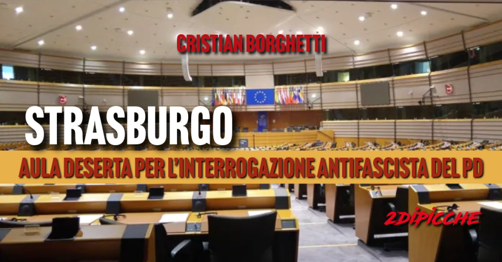 Strasburgo: aula deserta per l’interrogazione antifascista del PD