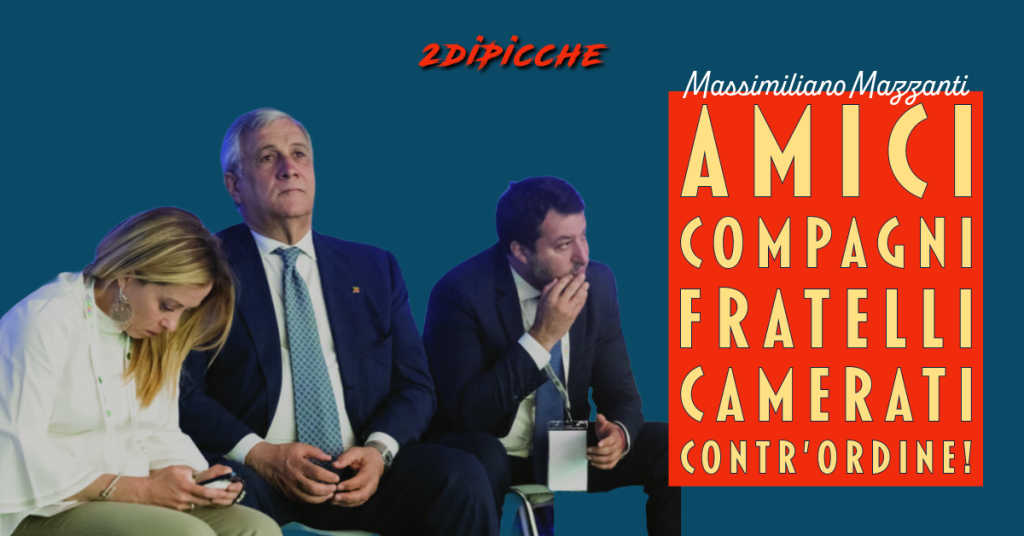 Amici, compagni, fratelli o camerati: contr’ordine!