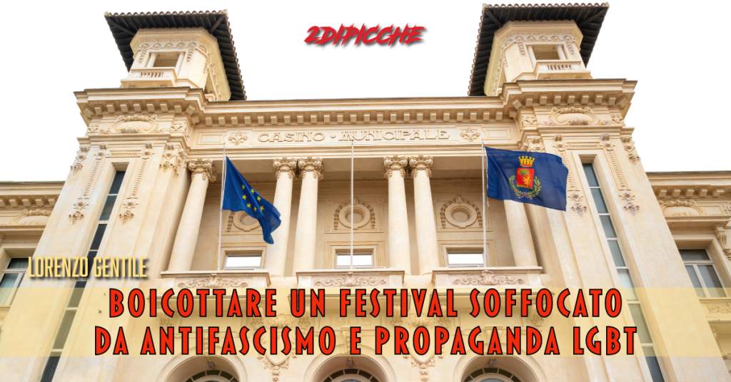 Boicottare un festival soffocato da antifascismo e propaganda LGBT