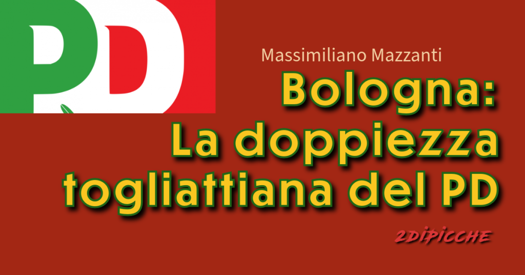 Bologna: La doppiezza togliattiana del PD