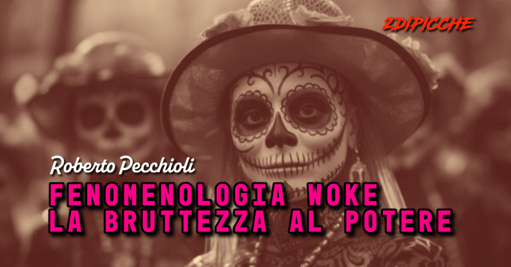 Fenomenologia woke. La bruttezza al potere 