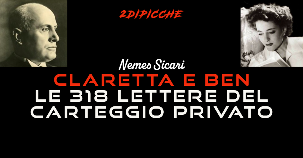 Claretta e Ben: Le 318 lettere del carteggio privato