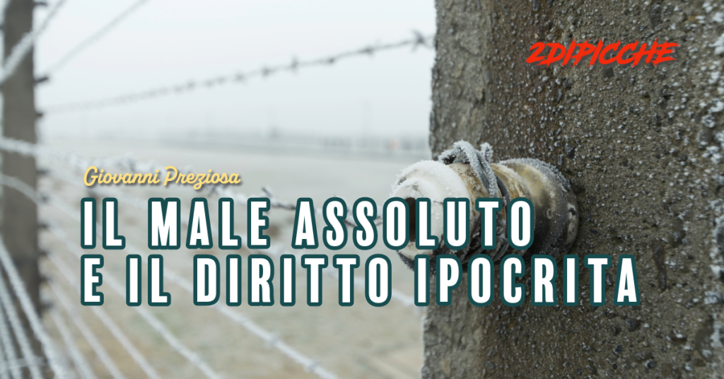 Il male assoluto e il diritto ipocrita