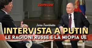 Intervista a Putin: le ragioni russe e la miopia UE