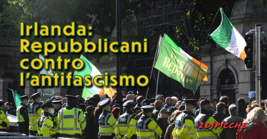Irlanda: Repubblicani contro l’antifascismo.