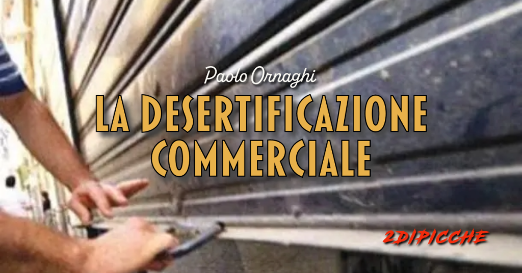 La desertificazione commerciale