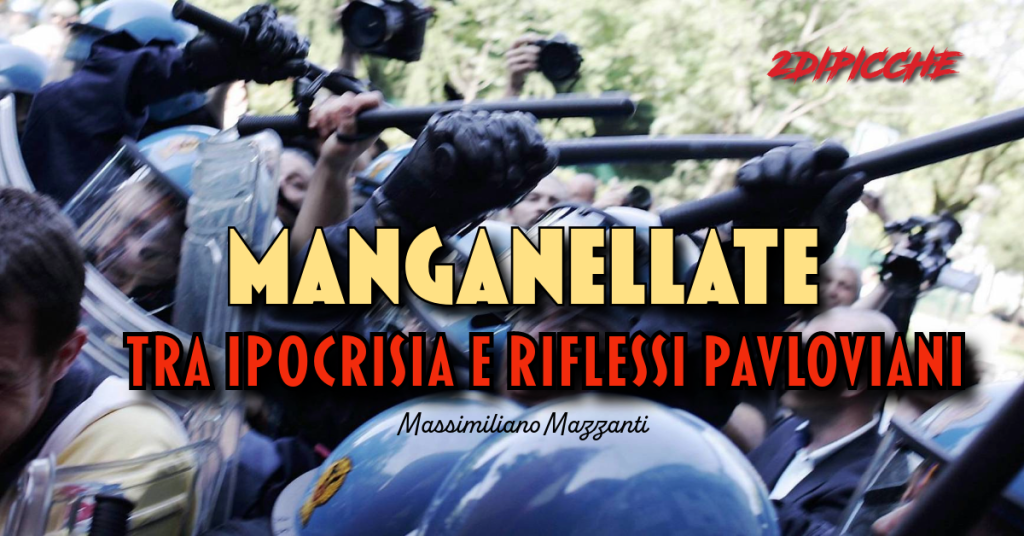 Manganellate: tra ipocrisia e riflessi pavloviani